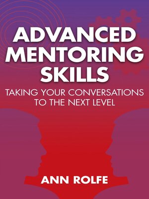 cover image of Advanced Mentoring Skills--Taking Your Conversations to the Next Level